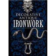 Decorative Antique Ironwork by dAllemagne, Henry R., 9780486220826