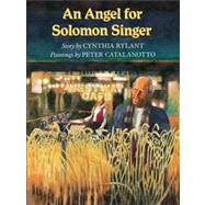 An Angel for Solomon Singer by Catalanotto, Peter; Rylant, Cynthia, 9780531070826
