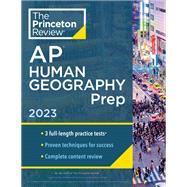 Princeton Review AP Human Geography Prep, 2023 3 Practice Tests + Complete Content Review + Strategies & Techniques by The Princeton Review, 9780593450826