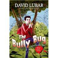 The Bully Bug A Monsterrific Tale by Lubar, David, 9780765330826