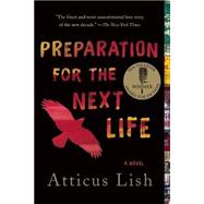 Preparation for the Next Life by Lish, Atticus, 9780991360826