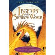 Legends of the Shadow World The Secret Country; The Shadow World; Dragon's Fire by Johnson, Jane; Stower, Adam, 9781416990826