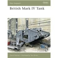 British Mk IV Tank by FLETCHER, DAVIDBRYAN, TONY, 9781846030826