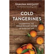 Cold Tangerines by Niequist, Shauna, 9780310360827