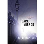 Dark Mirror A Brock and Kolla Mystery by Maitland, Barry, 9780312650827