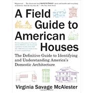 A Field Guide to American Houses (Revised) by McAlester, Virginia Savage, 9780375710827