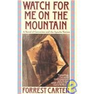 Watch for Me on the Mountain by CARTER, FORREST, 9780385300827