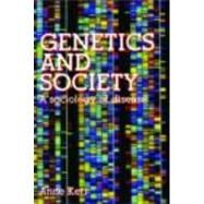 Genetics and Society: A Sociology of Disease by Kerr,Anne, 9780415300827