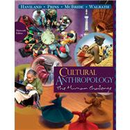 Cultural Anthropology : The Human Challenge by Haviland, William A.; Prins, Harald E. L.; McBride, Bunny; Walrath, Dana, 9780495810827