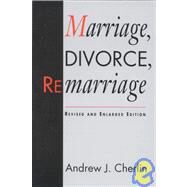 Marriage, Divorce, Remarriage by Cherlin, Andrew J., 9780674550827