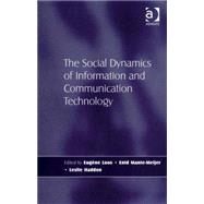 The Social Dynamics of Information and Communication Technology by Haddon,Leslie;Loos,EugFne, 9780754670827