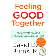 Feeling Good Together by BURNS, DAVID D. MD, 9780767920827