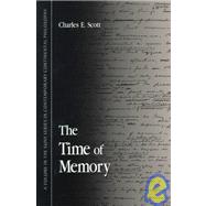 The Time of Memory by Scott, Charles E., 9780791440827