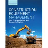 Construction Equipment Management by Schaufelberger, John; Migliaccio, Giovanni C., 9780815360827