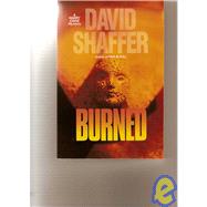 Burned by Shaffer, David, 9780976810827
