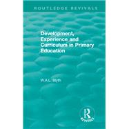 Development, Experience and Curriculum in Primary Education 1984 by Blyth, W. A. L., 9781138550827