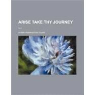 Arise Take Thy Journey by Toler, Henry Pennington, 9781154460827