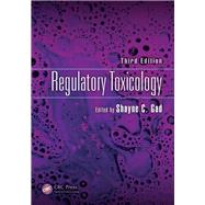 Regulatory Toxicology, Third Edition by Gad; Shayne Cox, 9781498780827