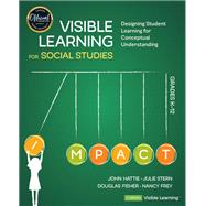 Visible Learning for Social Studies, Grades K-12 by John Hattie; Julie Stern; Douglas Fisher; Nancy Frey, 9781544380827