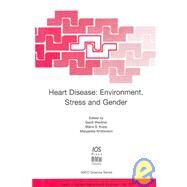 Heart Disease, Environment, Stress and Gender: Environment, Stress, and Gender by Weidner, Gerdi, 9781586030827