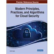 Modern Principles, Practices, and Algorithms for Cloud Security by Gupta, Brij B., 9781799810827
