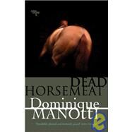 Dead Horsemeat by Manotti, Dominique; Hopkinson, Amanda; Schwartz, Ros, 9781900850827