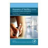 Assurance of Sterility for Sensitive Combination Products and Materials by Lambert, Byron J.; Lam, Stan; Hansen, Joyce M.; Bryans, Trabue D., 9780128050828