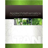 Applied Mathematics for the Managerial, Life, and Social Sciences, 7th Edition by Tan, Soo T., 9780357670828