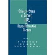 Oxidative Stress in Cancer, AIDS, and Neurodegenerative Diseases by Montagnier, Luc; Olivier, Rene; Pasquier, Catherine, 9780367400828