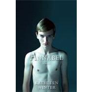 Annabel A Novel by Winter, Kathleen, 9780802170828