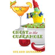 Ghost in the Guacamole by Jaffarian, Sue Ann, 9781410480828