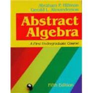 Abstract Algebra by Hillman, Abraham P.; Alexanderson, Gerald L., 9781577660828