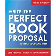Write the Perfect Book Proposal by Herman, Jeff; Herman, Deborah Levine, 9781630260828