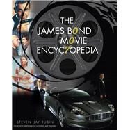 The James Bond Movie Encyclopedia by Rubin, Steven Jay, 9781641600828