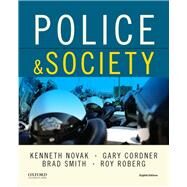 Police & Society by Novak, Kenneth; Cordner, Gary; Smith, Bradley; Roberg, Roy, 9780190940829