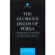 The Glorious Deeds of Purna: A Translation and Study of the Purnavadana by Tatelman,Joel, 9780700710829