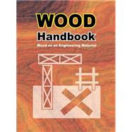 Wood Handbook: Wood as an Engineering Material by Forest Products Laboratory, 9780898750829
