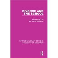 Divorce and the School by Cox; Kathleen M., 9781138220829