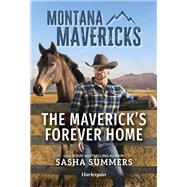 The Maverick's Forever Home by Sasha Summers, 9781335540829