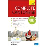 Complete Cantonese Beginner to Intermediate Course Learn to read, write, speak and understand a new language by Baker, Hugh; Pui-Kei, Ho, 9781473600829