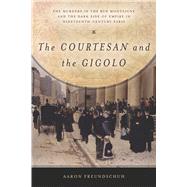 The Courtesan and the Gigolo by Freundschuh, Aaron, 9781503600829
