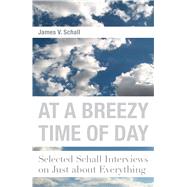 At a Breezy Time of Day by Schall, James V., 9781587310829