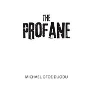 The Profane by Michael Ofoe Duodu, 9781669890829