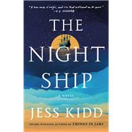 The Night Ship A Novel by Kidd, Jess, 9781982180829