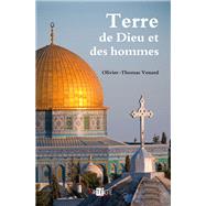 Terre de Dieu et des hommes by Pre Olivier-Thomas Venard, 9782360400829