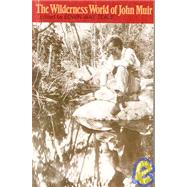 Wilderness World of John Muir by Muir, John, 9780395240830