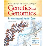 Genetics and Genomics in Nursing and Health Care (w/ eBook & Online Resources) by Beery, Theresa A.; Workman, M. Linda; Eggert, Julia A., 9780803660830