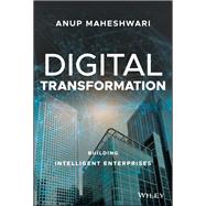 Digital Transformation Building Intelligent Enterprises by Maheshwari, Anup, 9781119540830