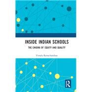 Inside Indian Schools: The Enigma of Equity and Quality by Ramachandran,Vimala, 9781138590830