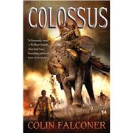 Colossus A Novel by Falconer, Colin, 9781250050830